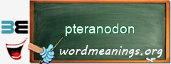 WordMeaning blackboard for pteranodon